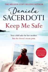Keep Me Safe (Seal Island): Lose Your Heart to the Million Copy Selling Author