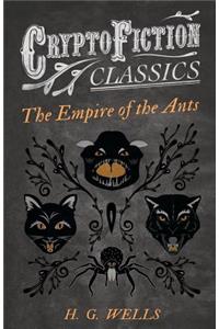 Empire of the Ants (Cryptofiction Classics - Weird Tales of Strange Creatures)