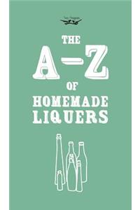 A-Z of Homemade Liqueurs