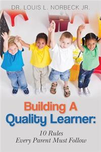 Building A Quality Learner