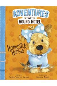 Adventures at Hound Hotel: Homesick Herbie