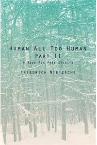 Human All Too Human Part II
