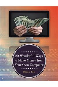 20 Wonderful Ways to Make Money from Your Own Computer