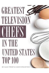 Greatest Television Chefs in the United States