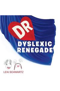 Dyslexic Renegade