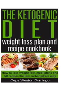 ketogenic diet weight loss plan and recipe cookbook