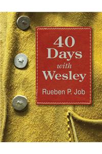 40 Days with Wesley