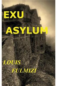 EXU Asylum