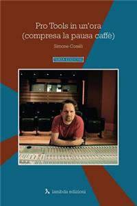 Pro Tools in un'ora (compresa la pausa caffè)