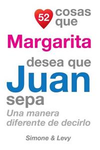 52 Cosas Que Margarita Desea Que Juan Sepa