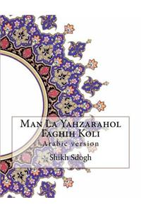 Man La Yahzarahol Faghih Koli