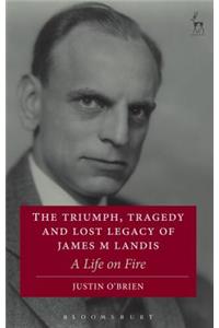 The Triumph, Tragedy and Lost Legacy of James M Landis