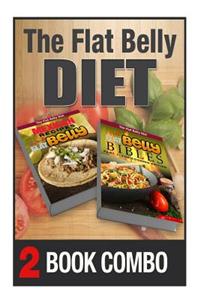 The Flat Belly Bibles Part 1 and Mexican Recipes for a Flat Belly: 2 Book Combo