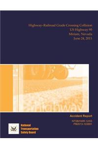 Highway Accident Report Highway?Railroad Grade Crossing Collision US Highway 95 Miriam, Nevada June 24, 2011
