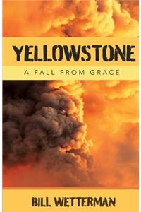 Yellowstone-A Fall From Grace
