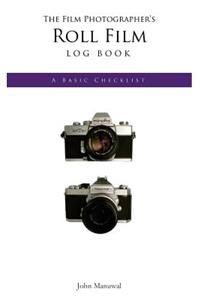 The Film Photographer's Roll Film Log Book