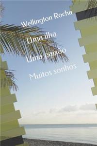 Uma ilha uma paixão e muitos sonhos