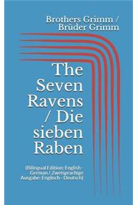 The Seven Ravens / Die sieben Raben (Bilingual Edition