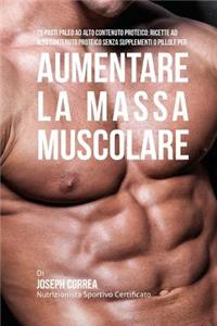 70 Pasti Paleo Ad Alto Contenuto Proteico: Ricette Ad Alto Contenuto Proteico Senza Supplementi o Pillole Per Aumentare La Massa Muscolare