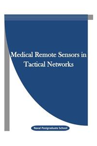 Medical Remote Sensors in Tactical Networks