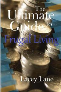 Ultimate Guide to Frugal Living