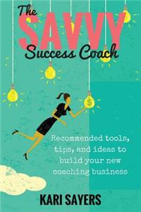 The Savvy Success Coach