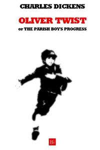 Oliver Twist (or the Parish Boy's Progress)