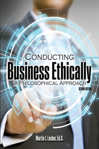 CONDUCTING BUSINESS ETHICALLY: A PHILOSO