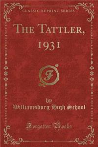 The Tattler, 1931 (Classic Reprint)