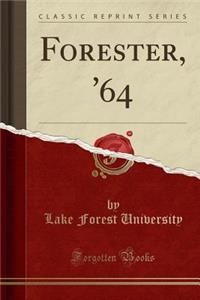 Forester, '64 (Classic Reprint)