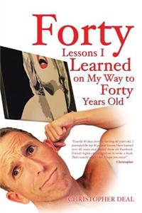 Forty Lessons I Learned on My Way to Forty Years Old