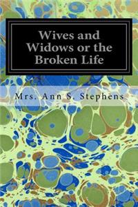 Wives and Widows or the Broken Life