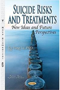 Suicide Risks & Treatments, New Ideas & Future Perspectives