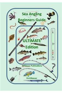 Sea Angling Beginners Guide Ultimate Edition