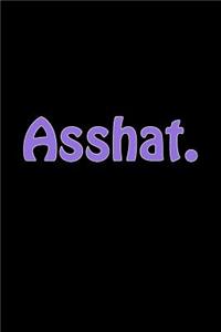 Asshat.