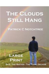 Clouds Still Hang (Large Print)