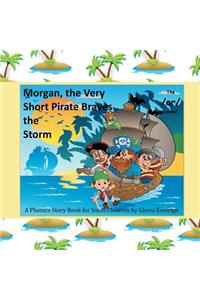 Morgan the Very Short Pirate Braves the Storm