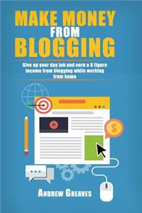 Make Money From Blogging