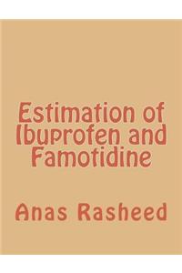 Estimation of Ibuprofen and Famotidine