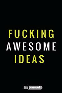 Fucking Awesome Ideas