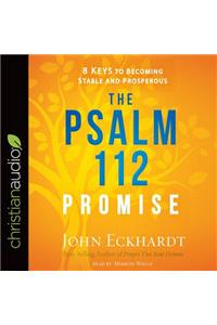 The Psalm 112 Promise: 8 Keys to Becoming Stable and Prosperous
