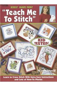 Kids! Have Fun! Teach Me to Stitch