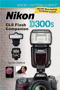Nikon D300s CLS Flash Companion Book