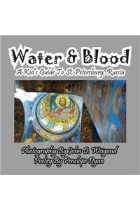 Water & Blood--A Kid's Guide To St. Petersburg, Russia