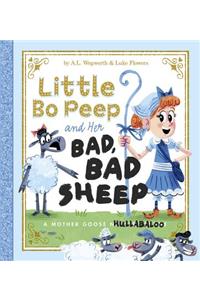 Little Bo Peep and Her Bad, Bad Sheep