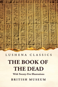 Book of the Dead With Twenty-Five Illustrations