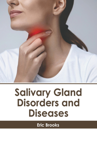 Salivary Gland Disorders and Diseases