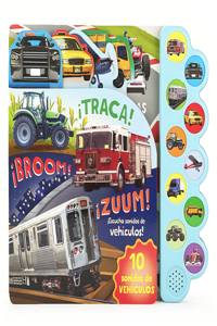 ¡Traca! ¡Broom! ¡Zuum! ¡Escucha Sonidos de Vehículos! (Spanish Edition)