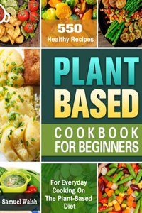 Plant Based Cookbook For Beginners