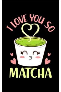 I Love You So Matcha